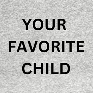 Your favorite child T-Shirt